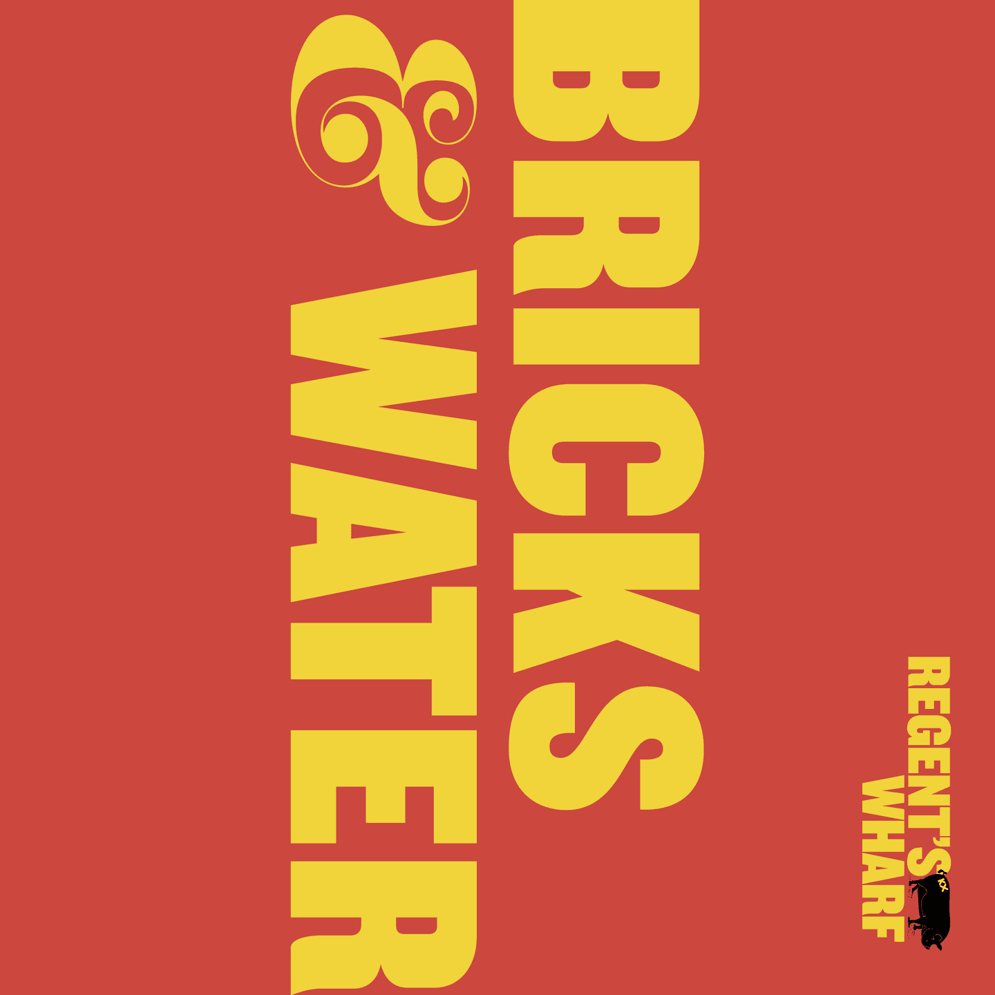 Yellow text on a red background reads BRICKS & WATER vertically and REGENTS WHARF with a small illustration of a wharf at the bottom right corner.